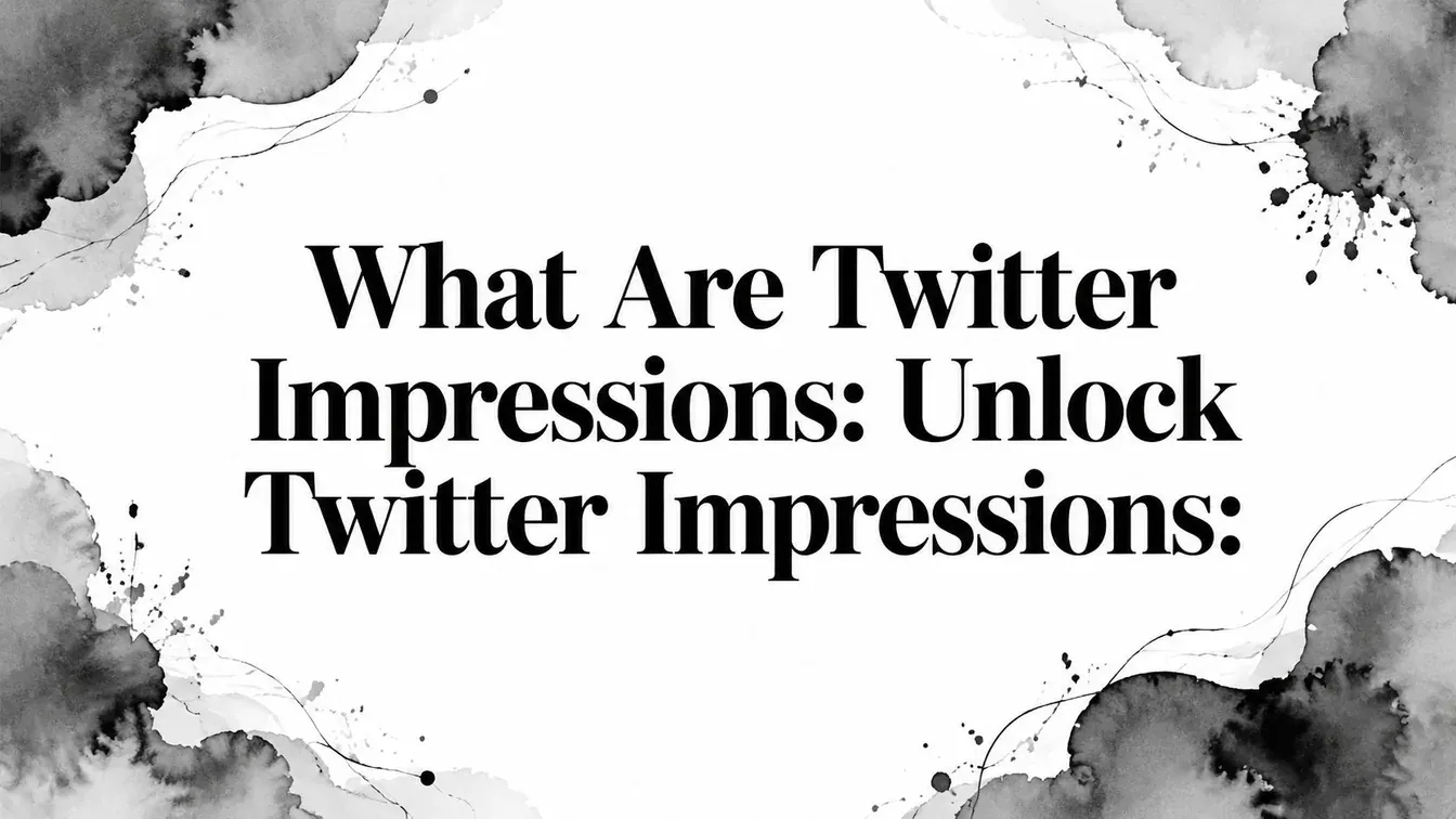 What Are Twitter Impressions? Unlock Twitter Impressions - black and white watercolor hero graphic
