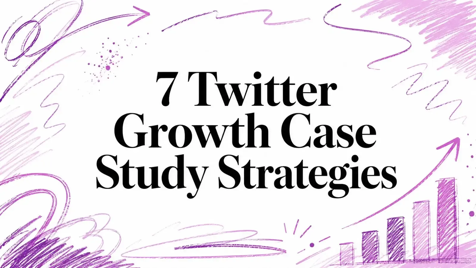 7 Twitter Growth Case Study Strategies title surrounded by purple hand-drawn illustrations.