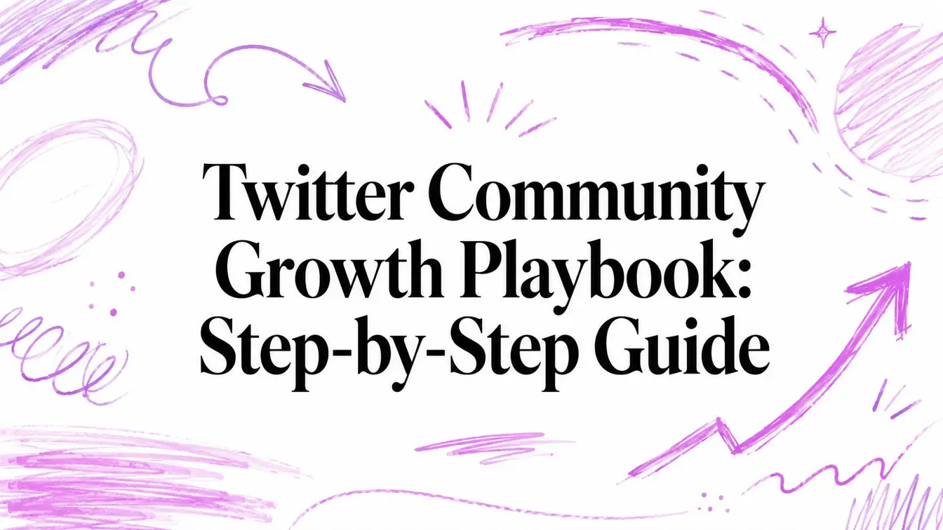 Twitter Community Growth Playbook: Step-by-Step Guide title surrounded by purple hand-drawn sketch marks.