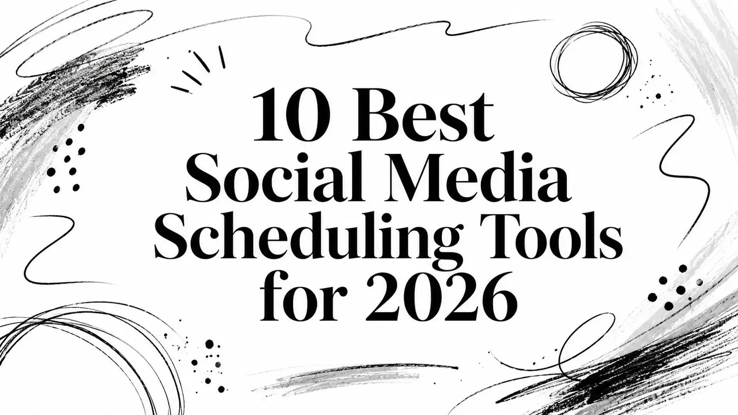 10 Best Social Media Scheduling Tools for 2026 title artwork.