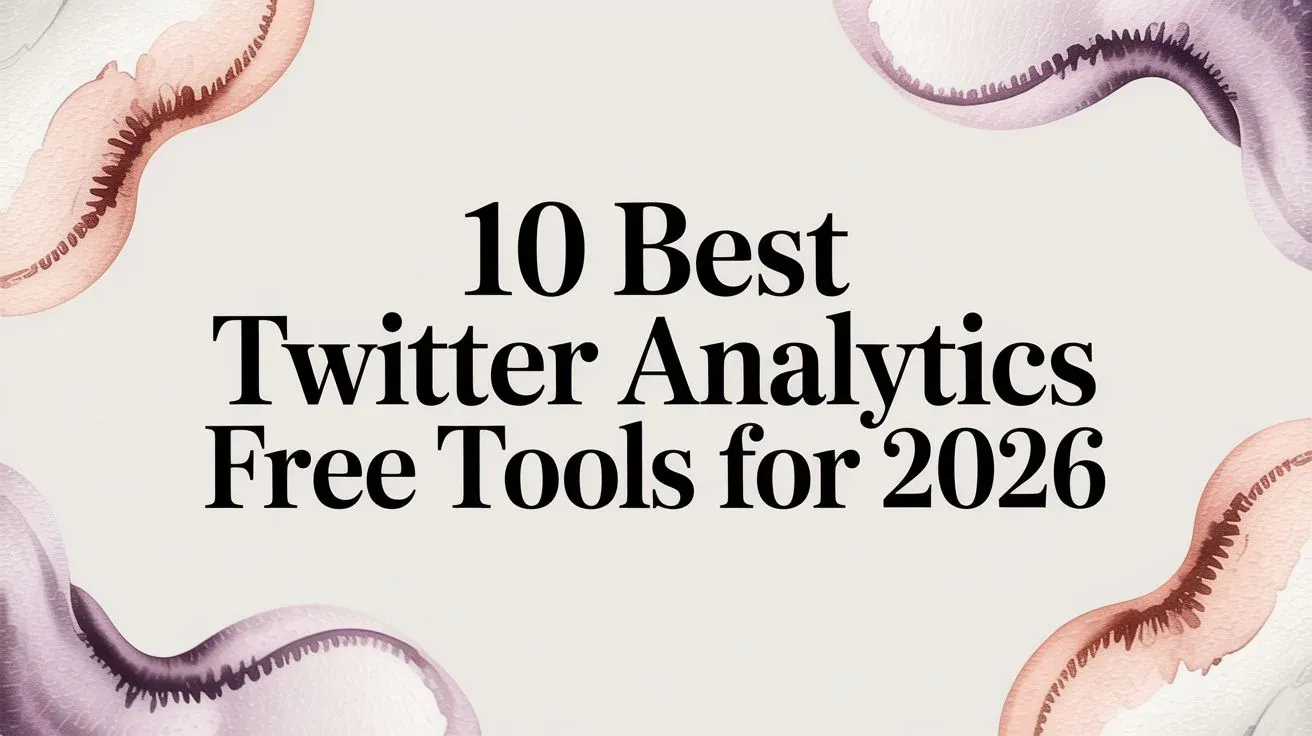 10 Best Twitter Analytics Free Tools for 2026