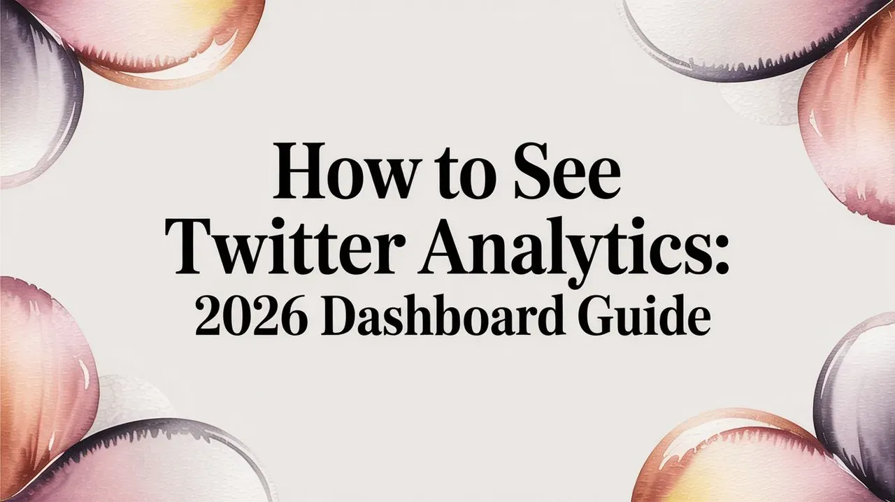 How to See Twitter Analytics: 2026 Dashboard Guide hero graphic