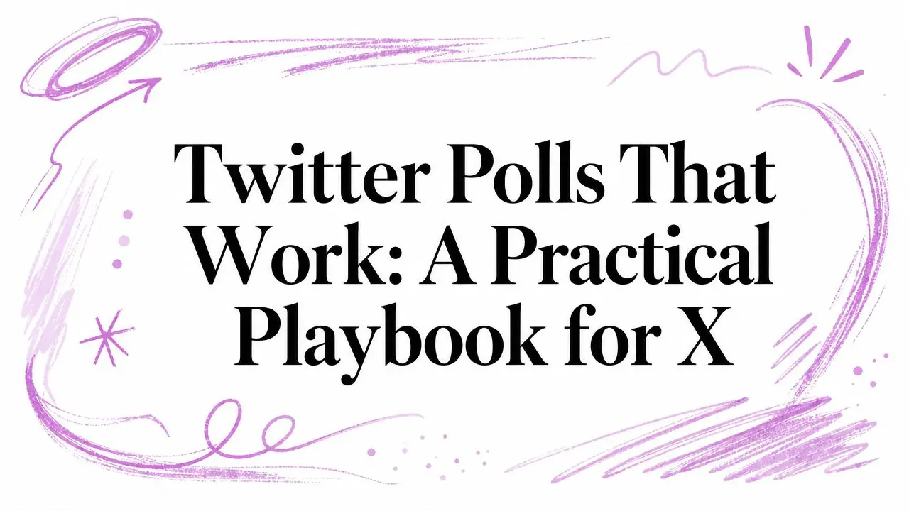 Twitter Polls That Work: A Practical Playbook for X title surrounded by purple hand-drawn sketch marks.