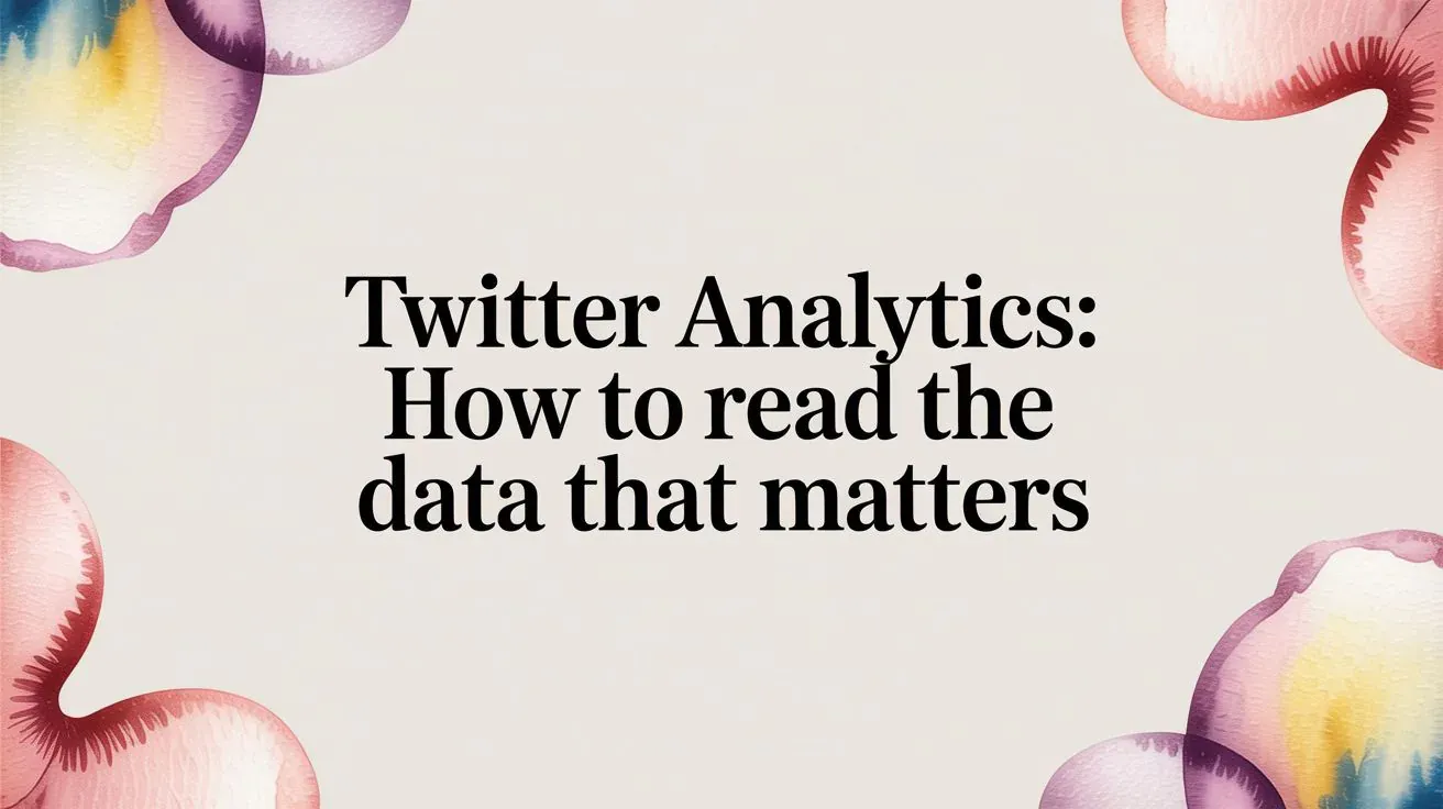 Twitter Analytics: How to read the data that matters hero illustration