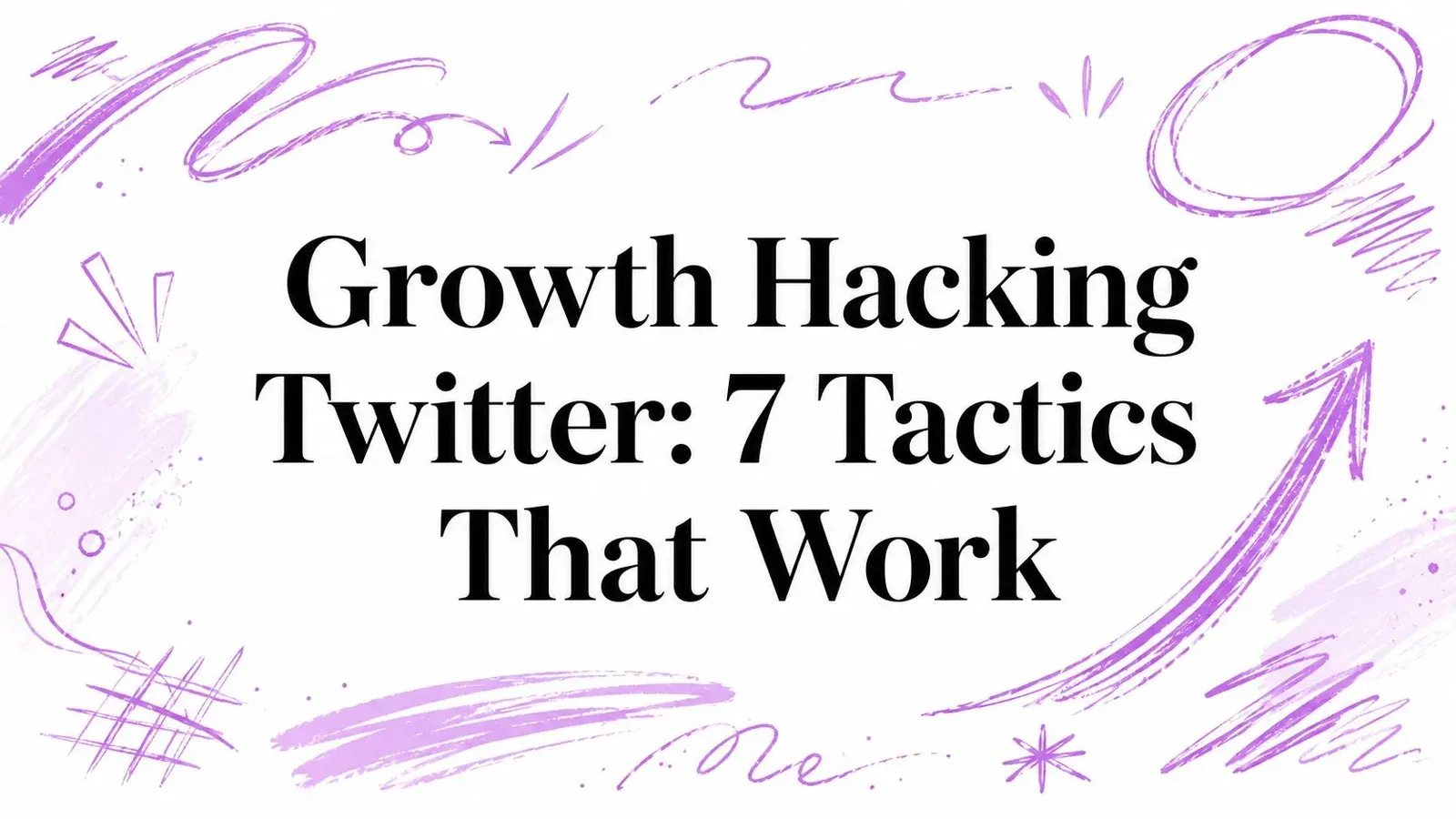 Growth Hacking Twitter: 7 Tactics That Work title surrounded by purple hand-drawn illustrations.