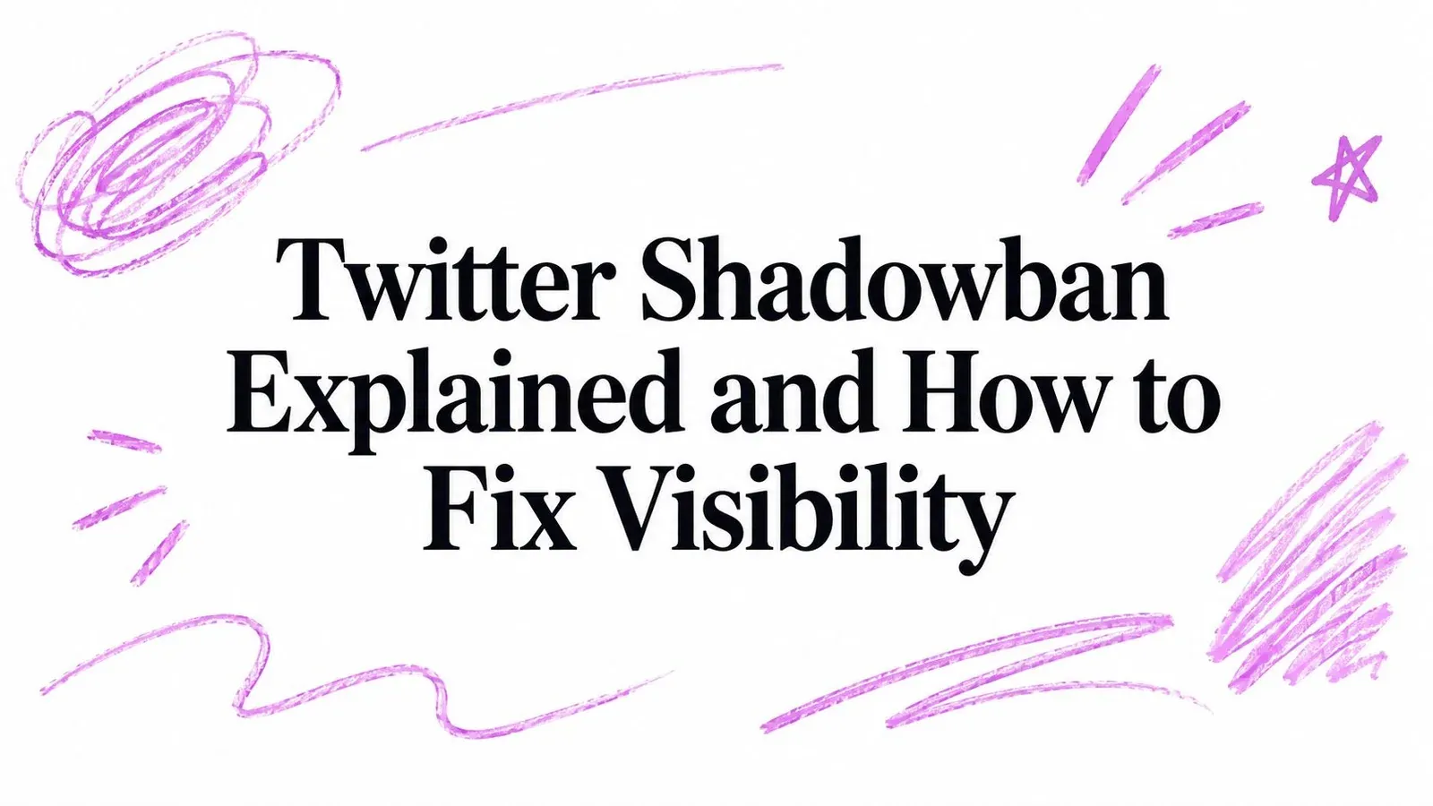 Twitter Shadowban Explained and How to Fix Visibility title with purple hand-drawn accents.