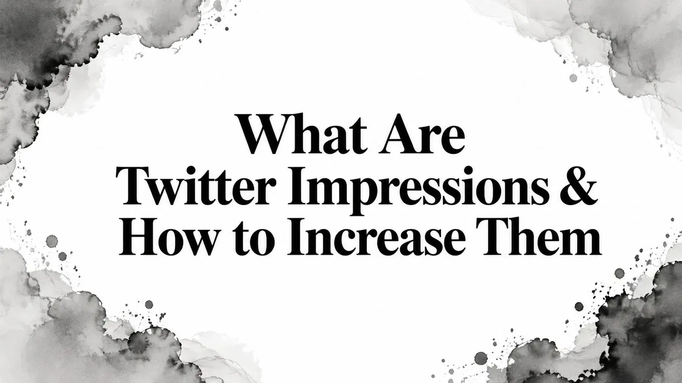 What Are Twitter Impressions & How to Increase Them - black and white watercolor hero graphic