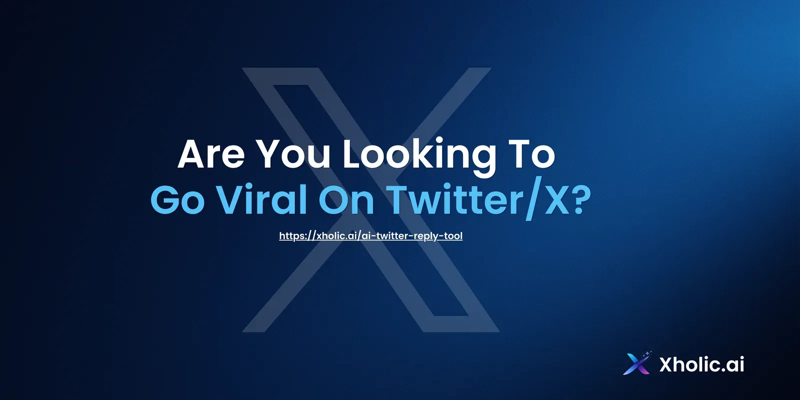 Are you looking to go viral on Twitter/X? Xholic AI hero graphic
