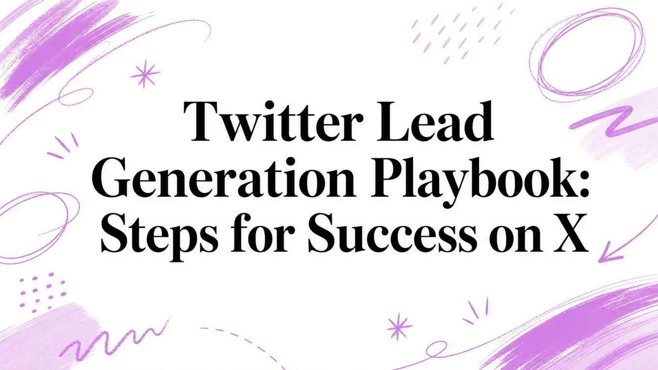Twitter Lead Generation Playbook: Steps for Success on X title surrounded by purple hand-drawn sketch marks.